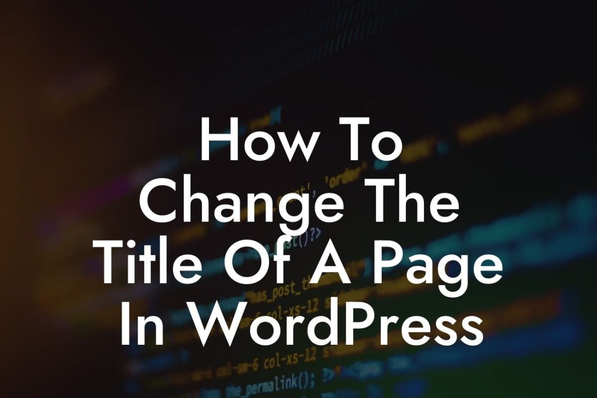 How To Change The Title Of A Page In WordPress