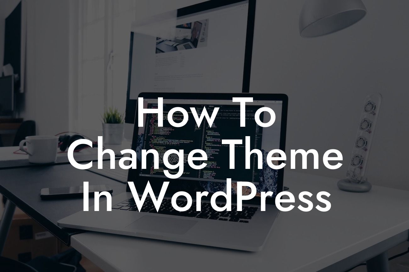How To Change Theme In WordPress