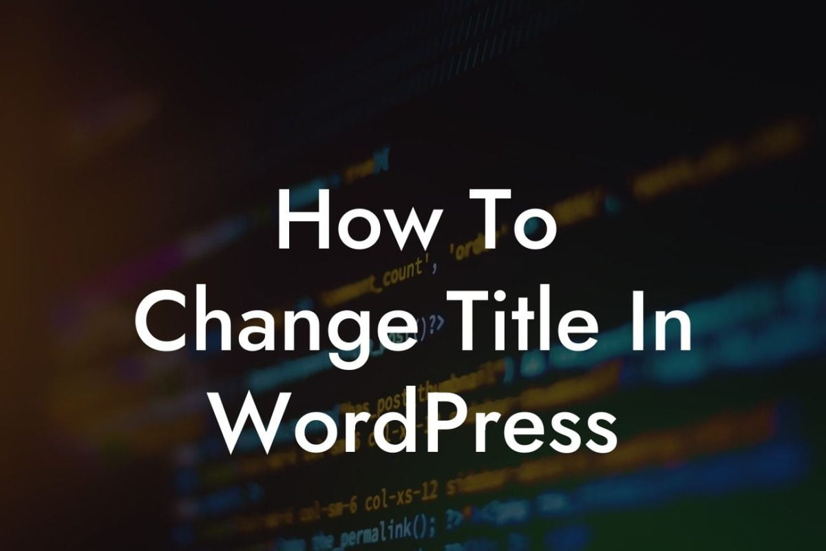 How To Change Title In WordPress