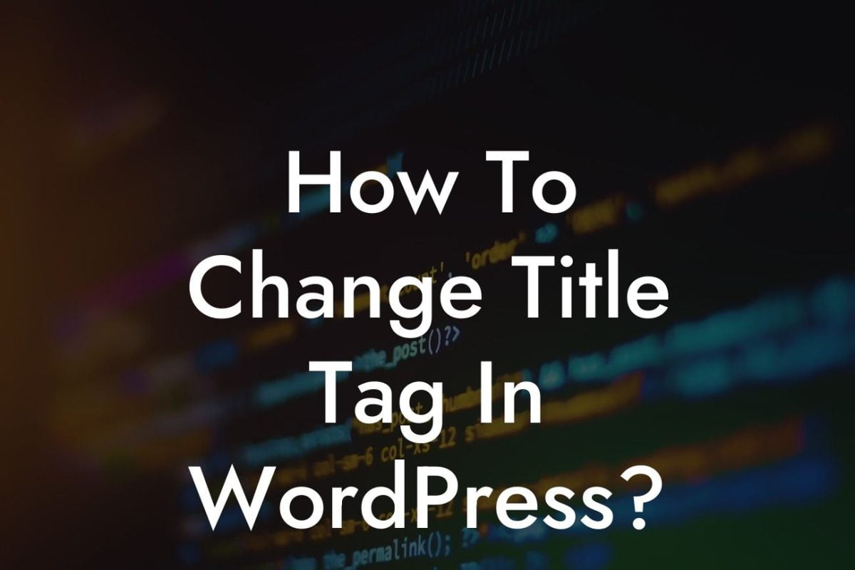 How To Change Title Tag In WordPress