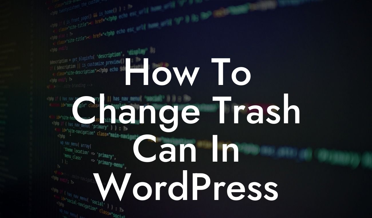 How To Change Trash Can In WordPress