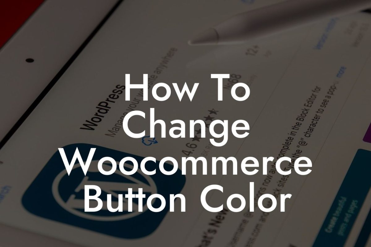 How To Change Woocommerce Button Color