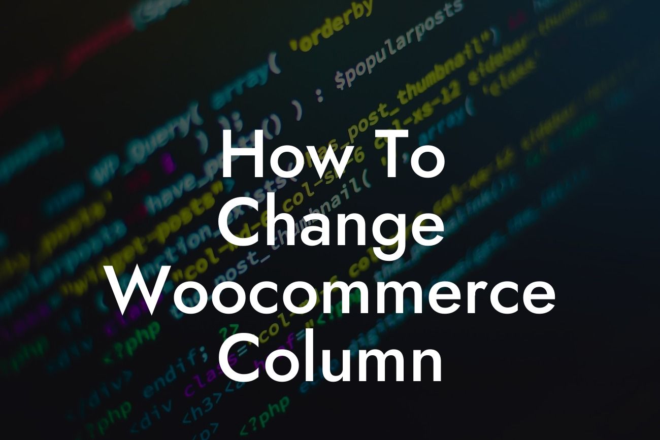 How To Change Woocommerce Column