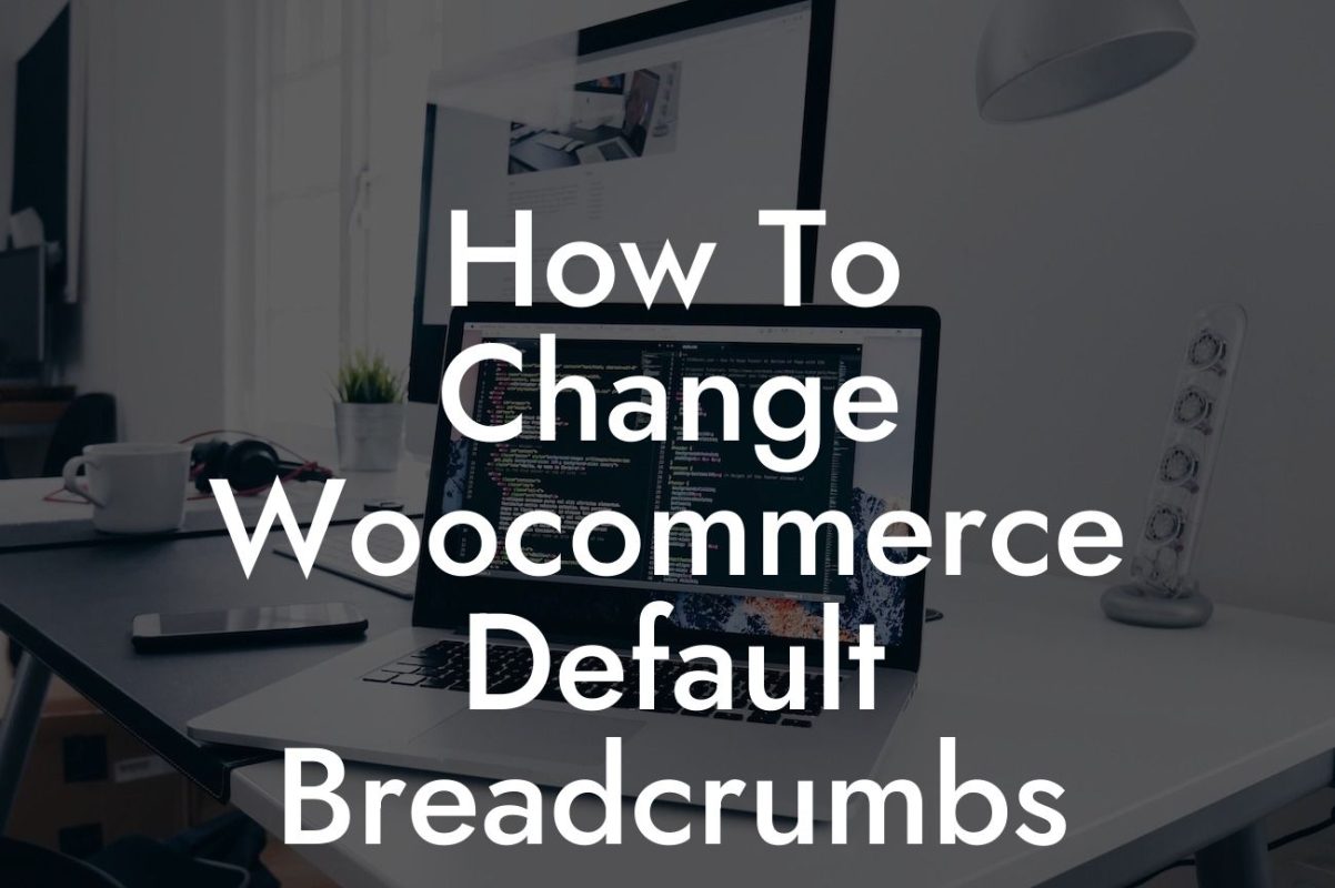 How To Change Woocommerce Default Breadcrumbs