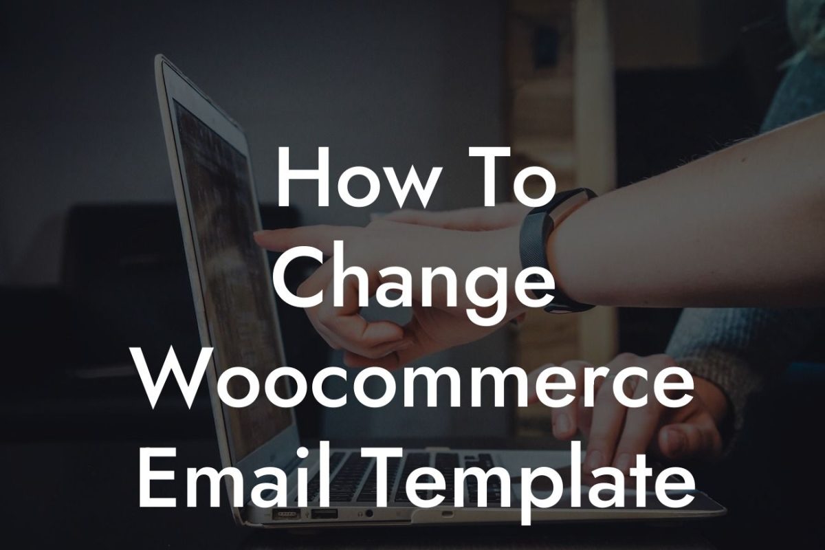 How To Change Woocommerce Email Template