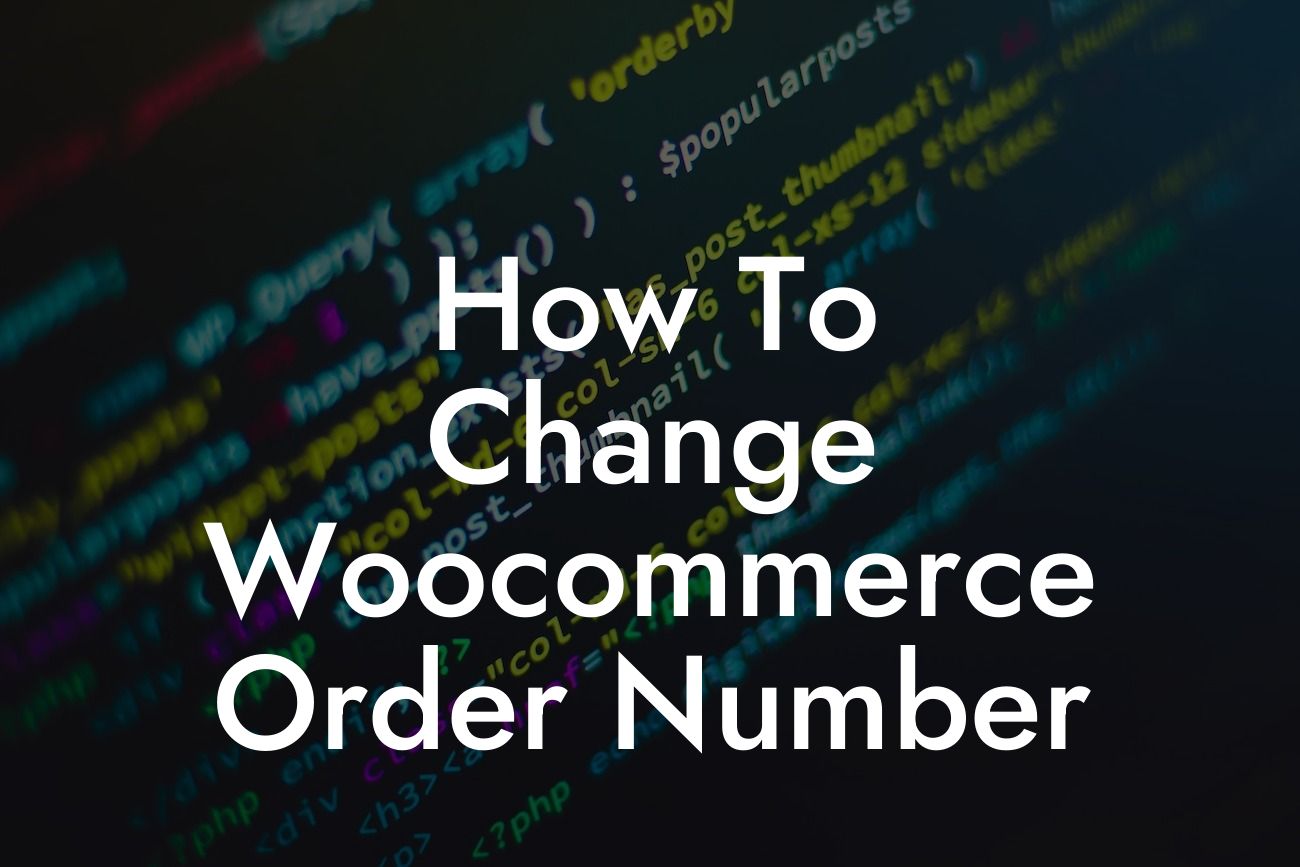 How To Change Woocommerce Order Number