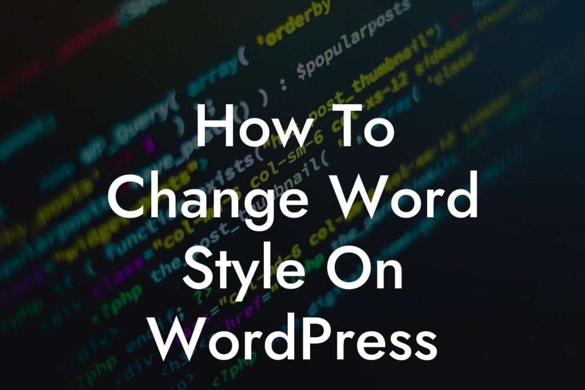 How To Change Word Style On WordPress