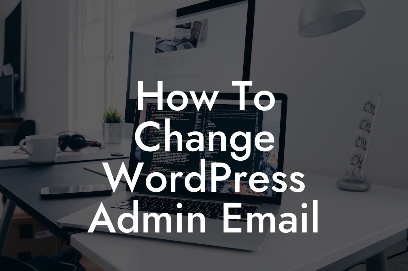How To Change WordPress Admin Email