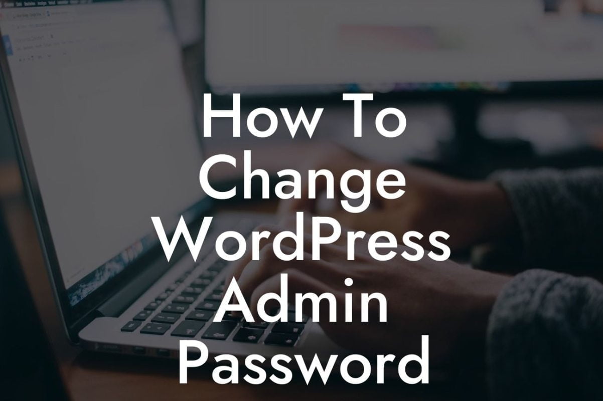 How To Change WordPress Admin Password