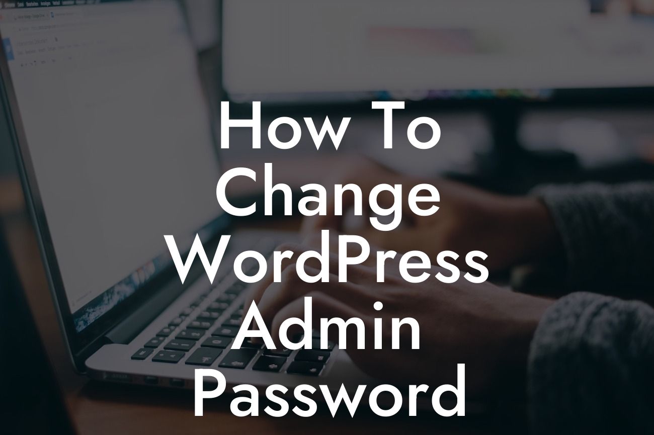 How To Change WordPress Admin Password