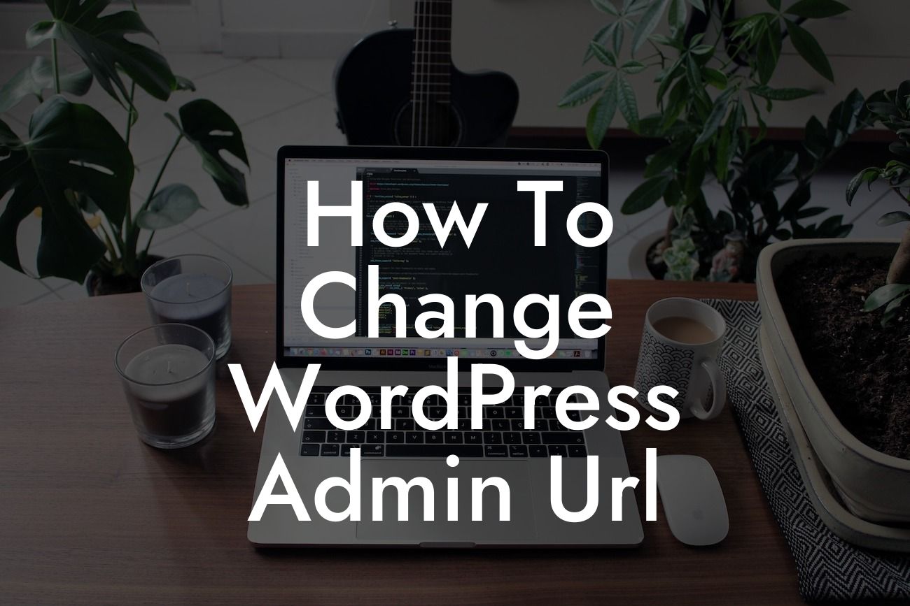 How To Change WordPress Admin Url