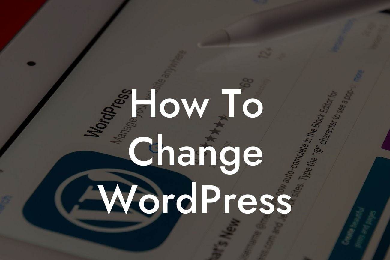 How To Change WordPress