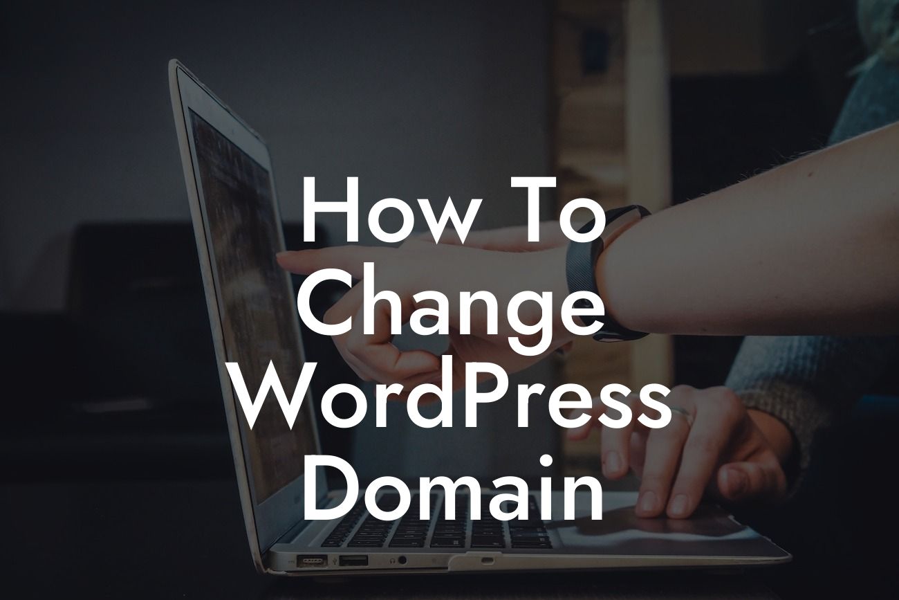 How To Change WordPress Domain