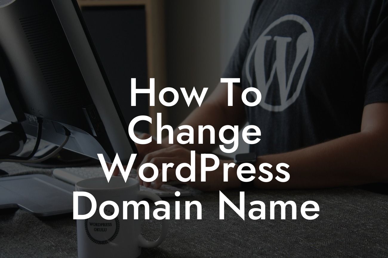 How To Change WordPress Domain Name