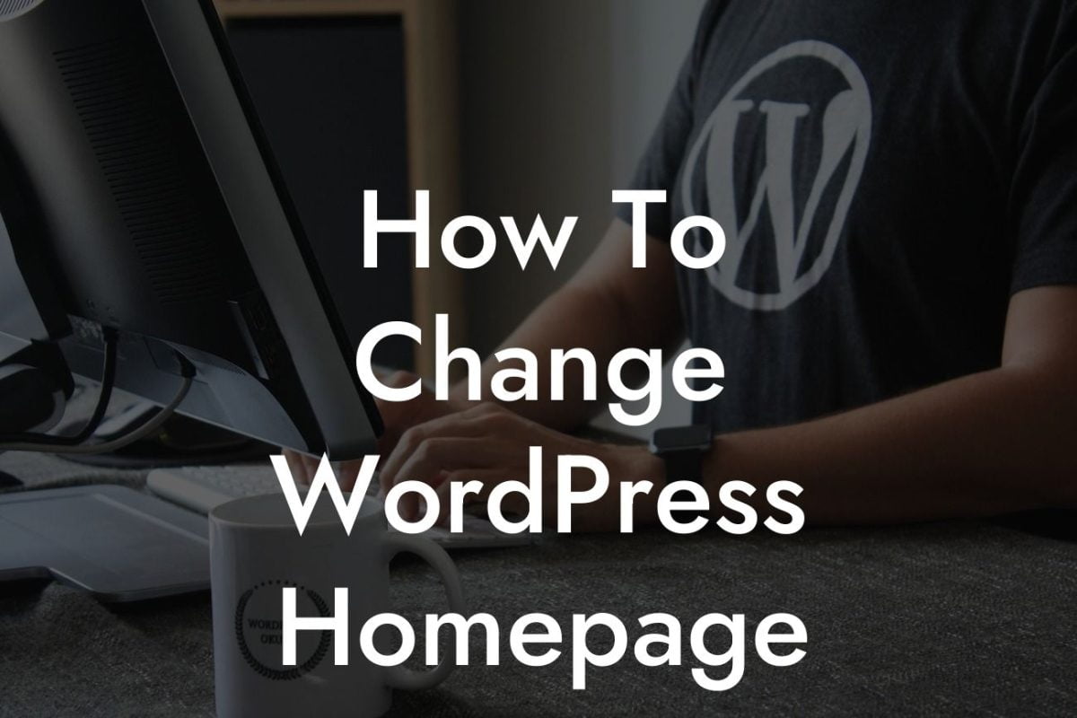 How To Change WordPress Homepage