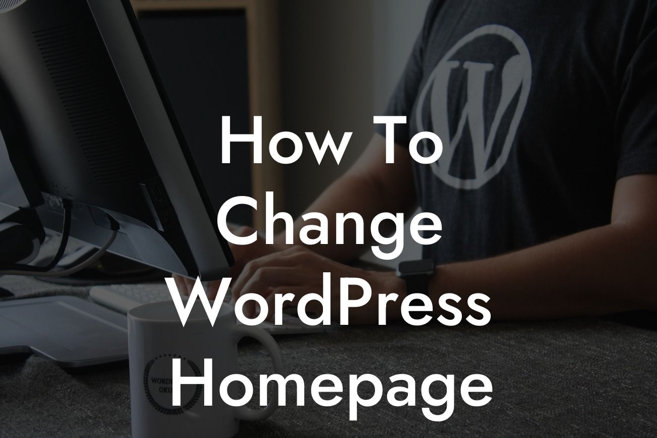 How To Change WordPress Homepage