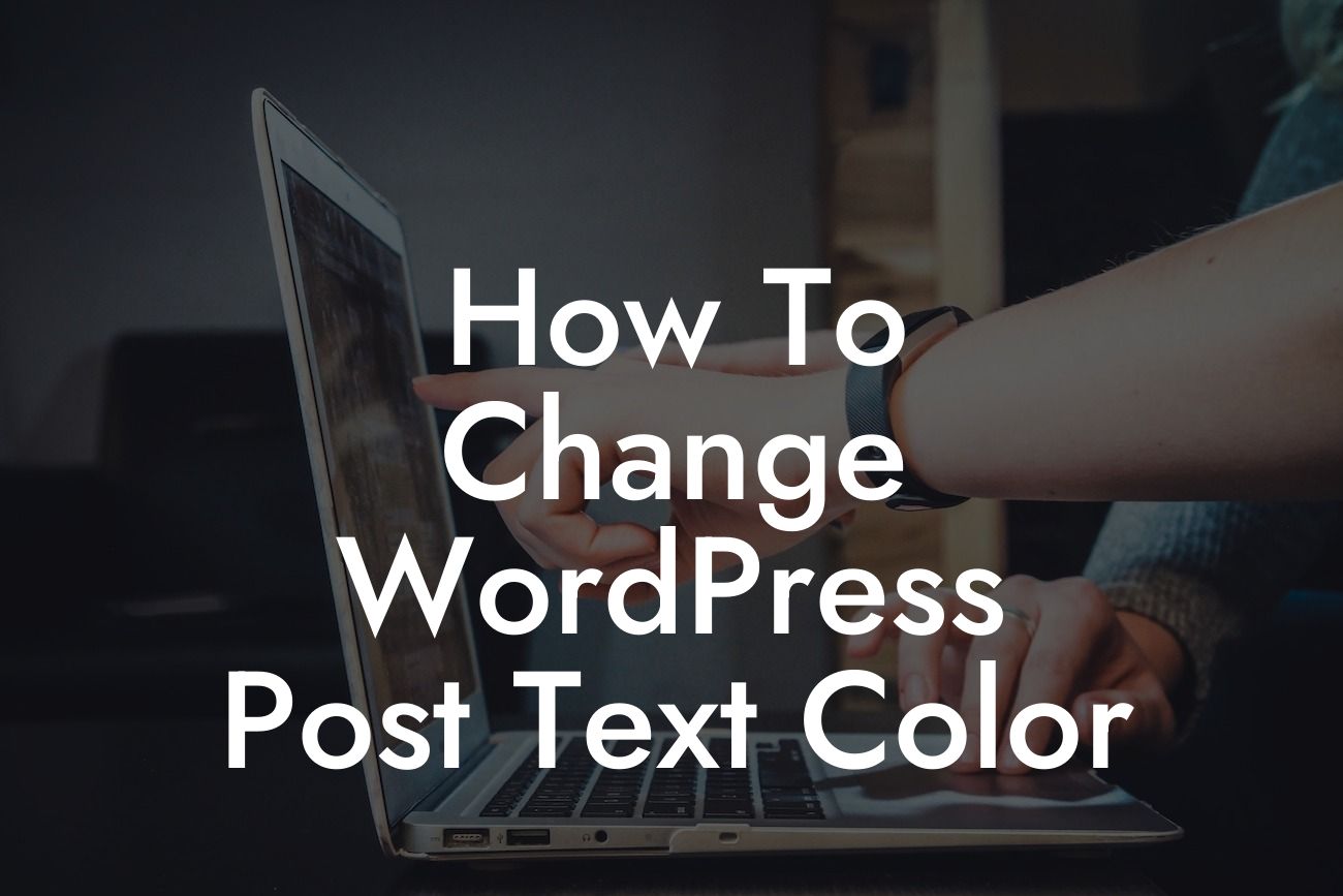 How To Change WordPress Post Text Color