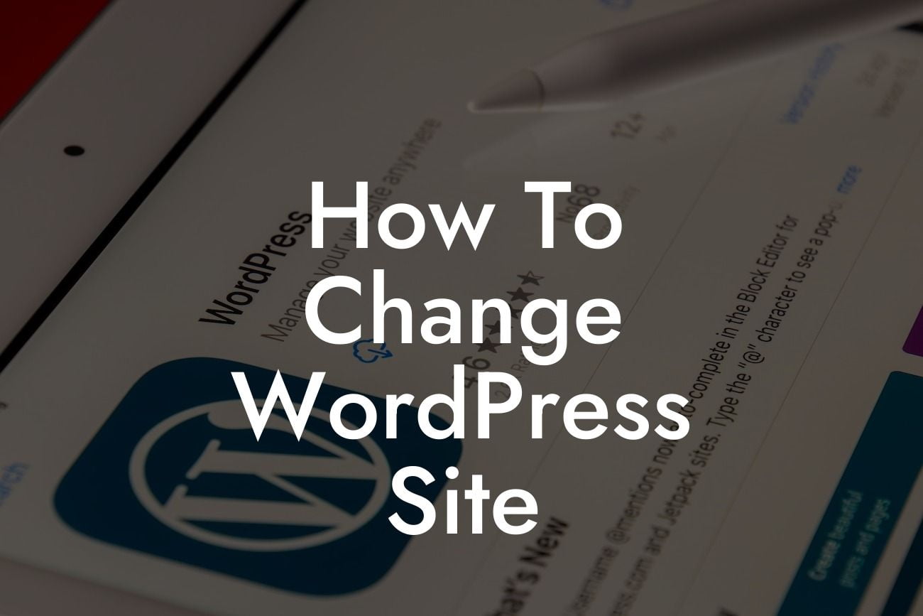 How To Change WordPress Site