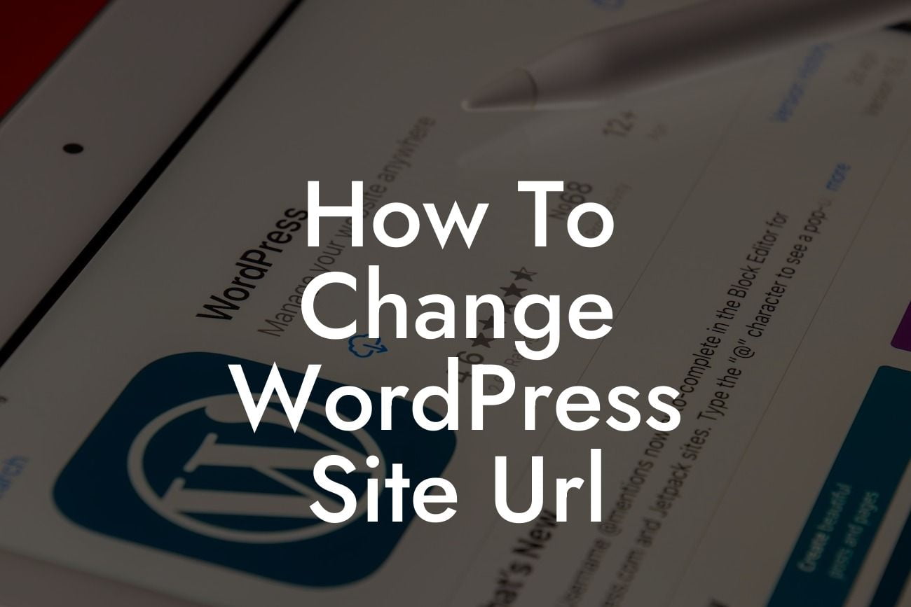 How To Change WordPress Site Url