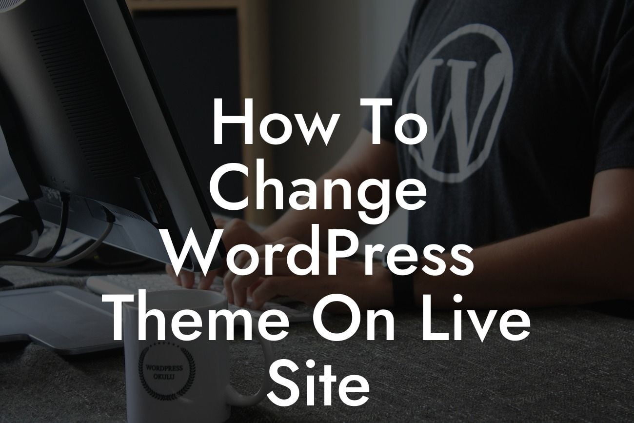 How To Change WordPress Theme On Live Site