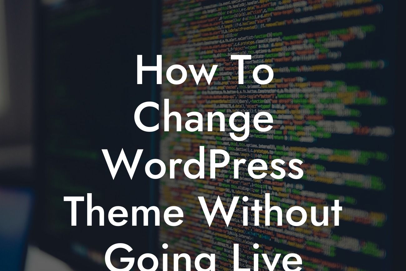 How To Change WordPress Theme Without Going Live