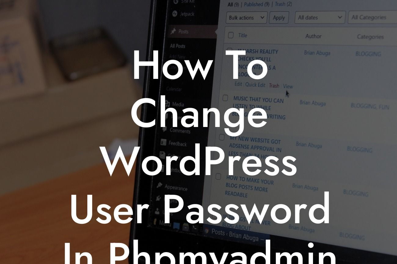 How To Change WordPress User Password In Phpmyadmin