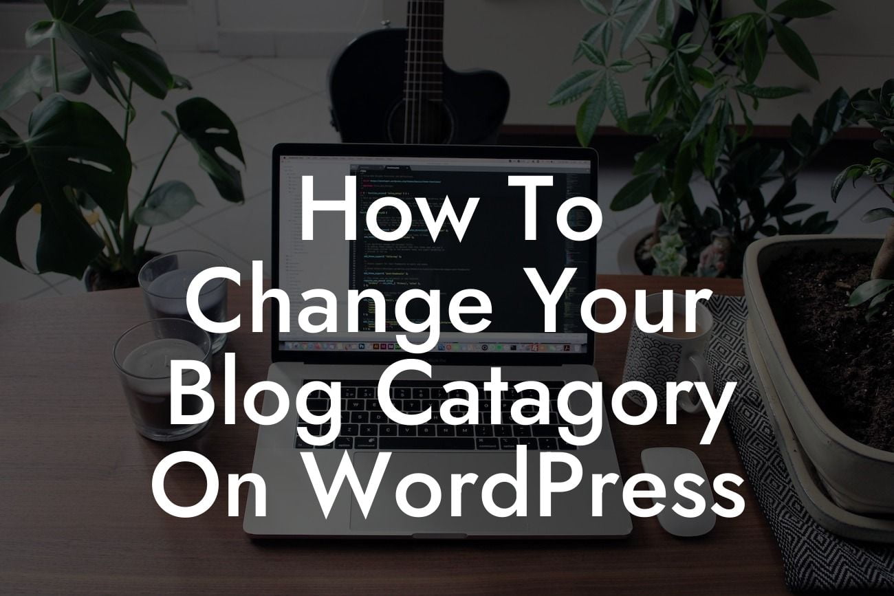 How To Change Your Blog Catagory On WordPress