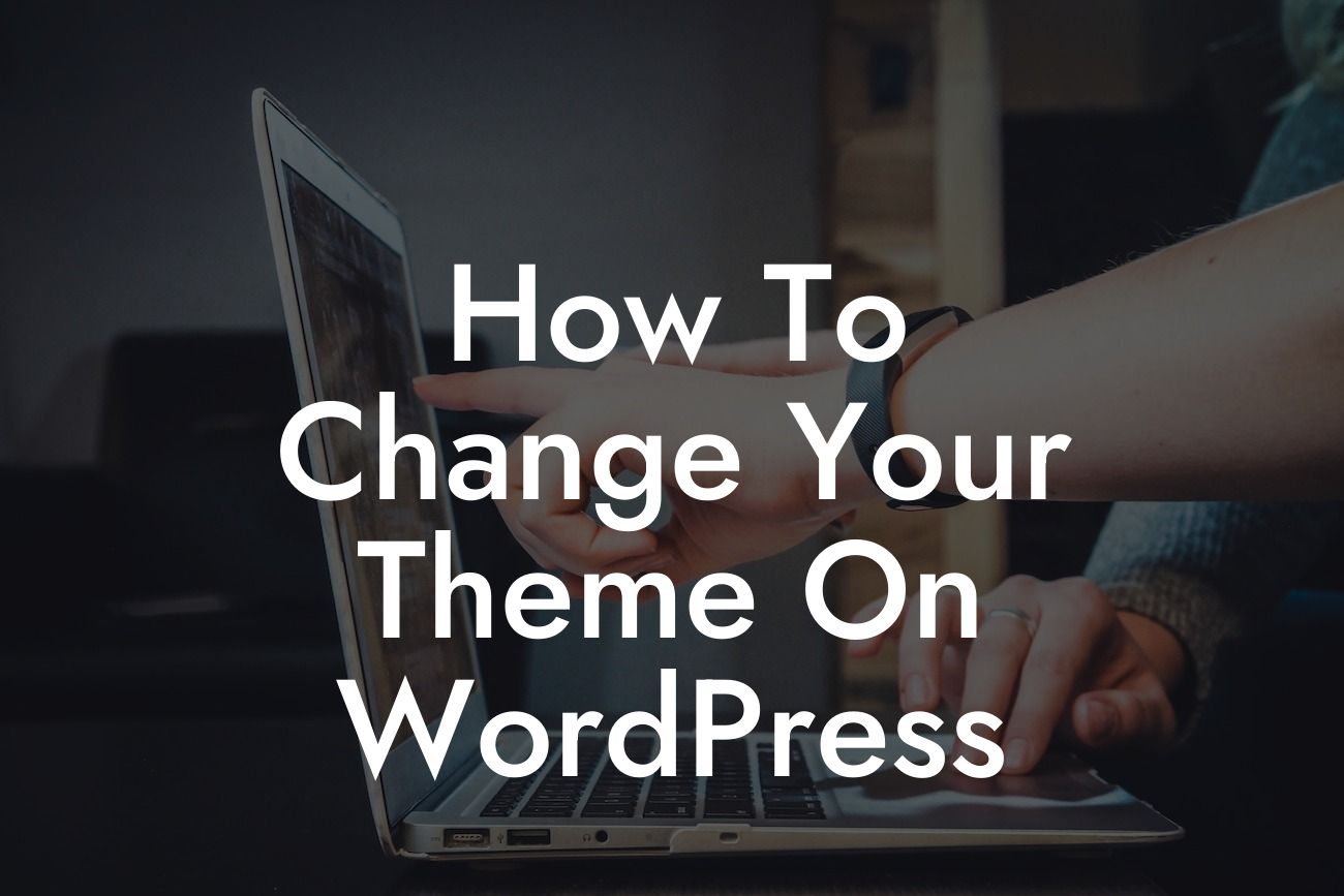 How To Change Your Theme On WordPress