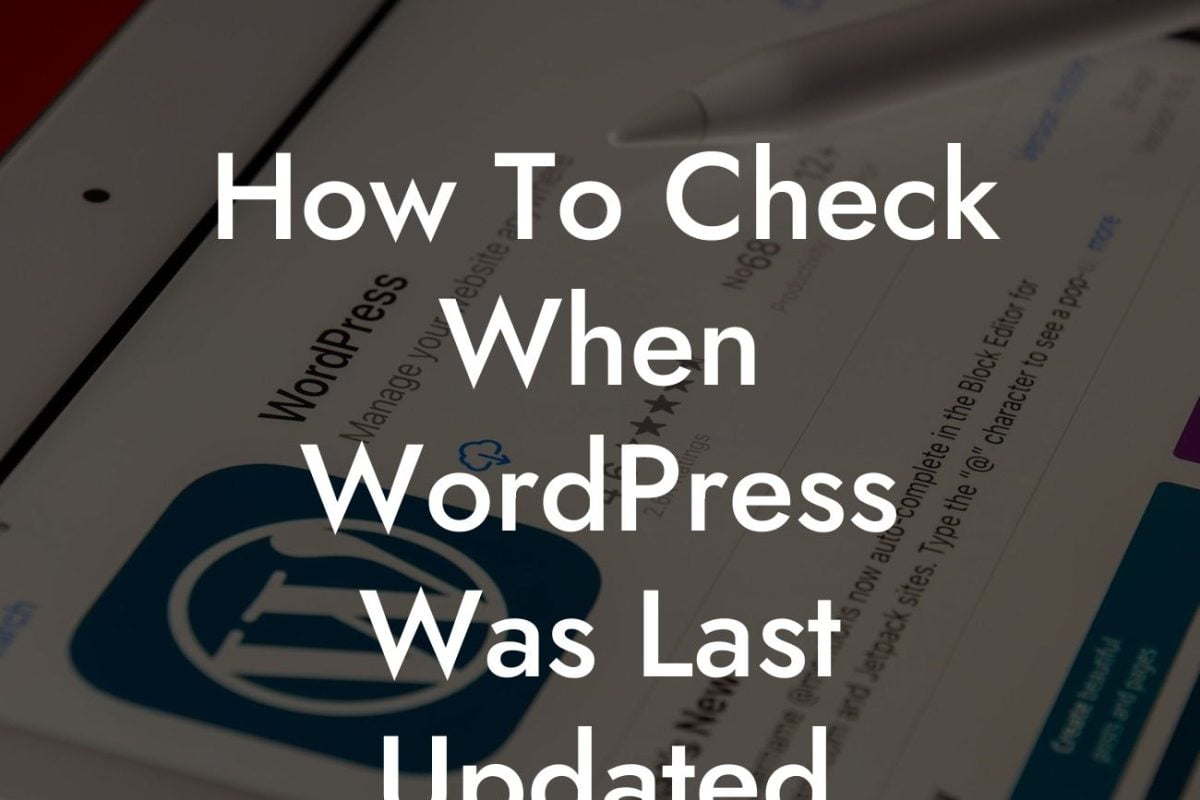 How To Check When WordPress Was Last Updated