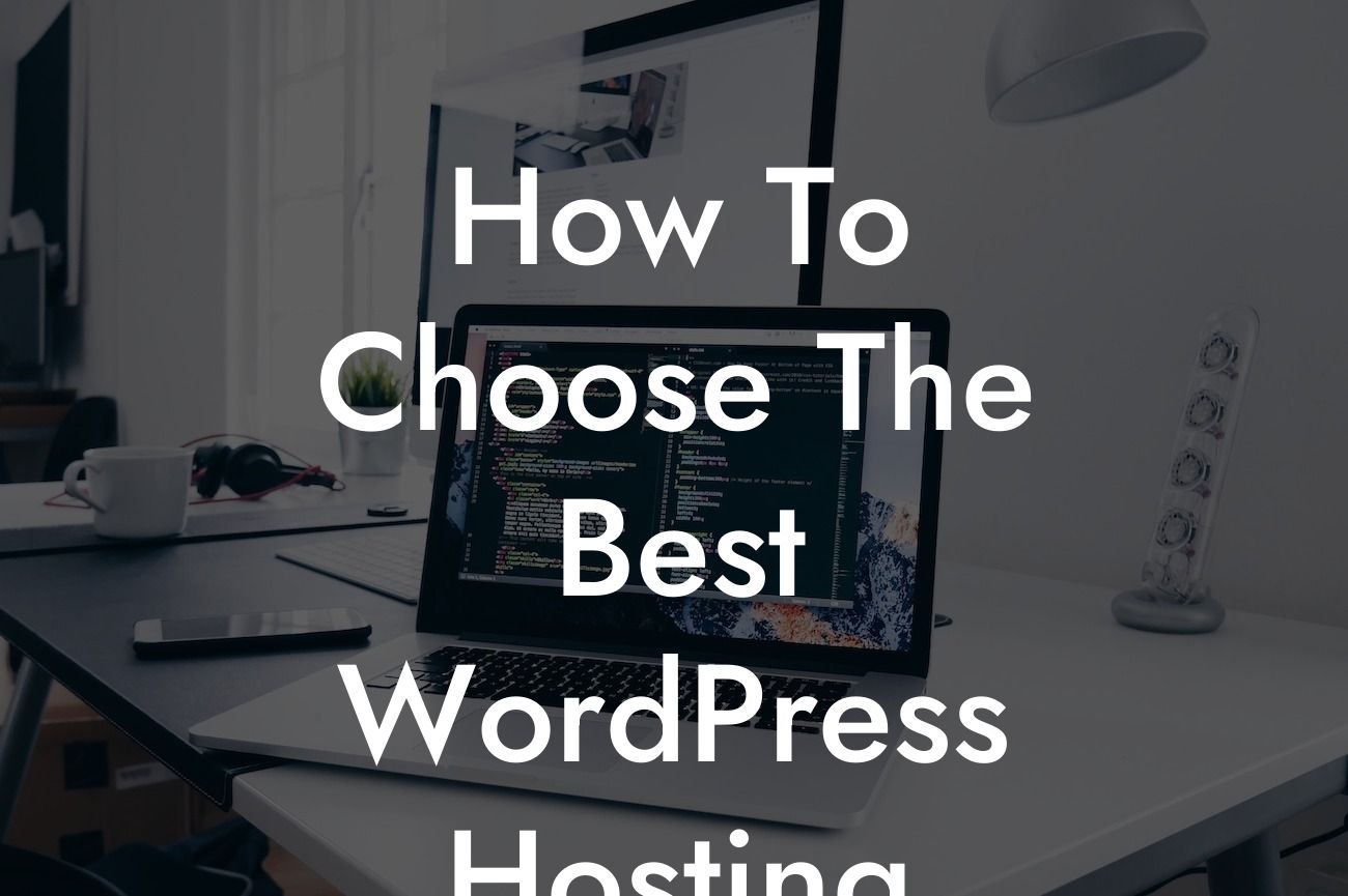 How To Choose The Best WordPress Hosting