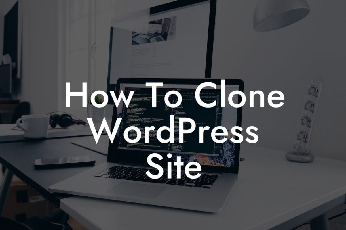 How To Clone WordPress Site