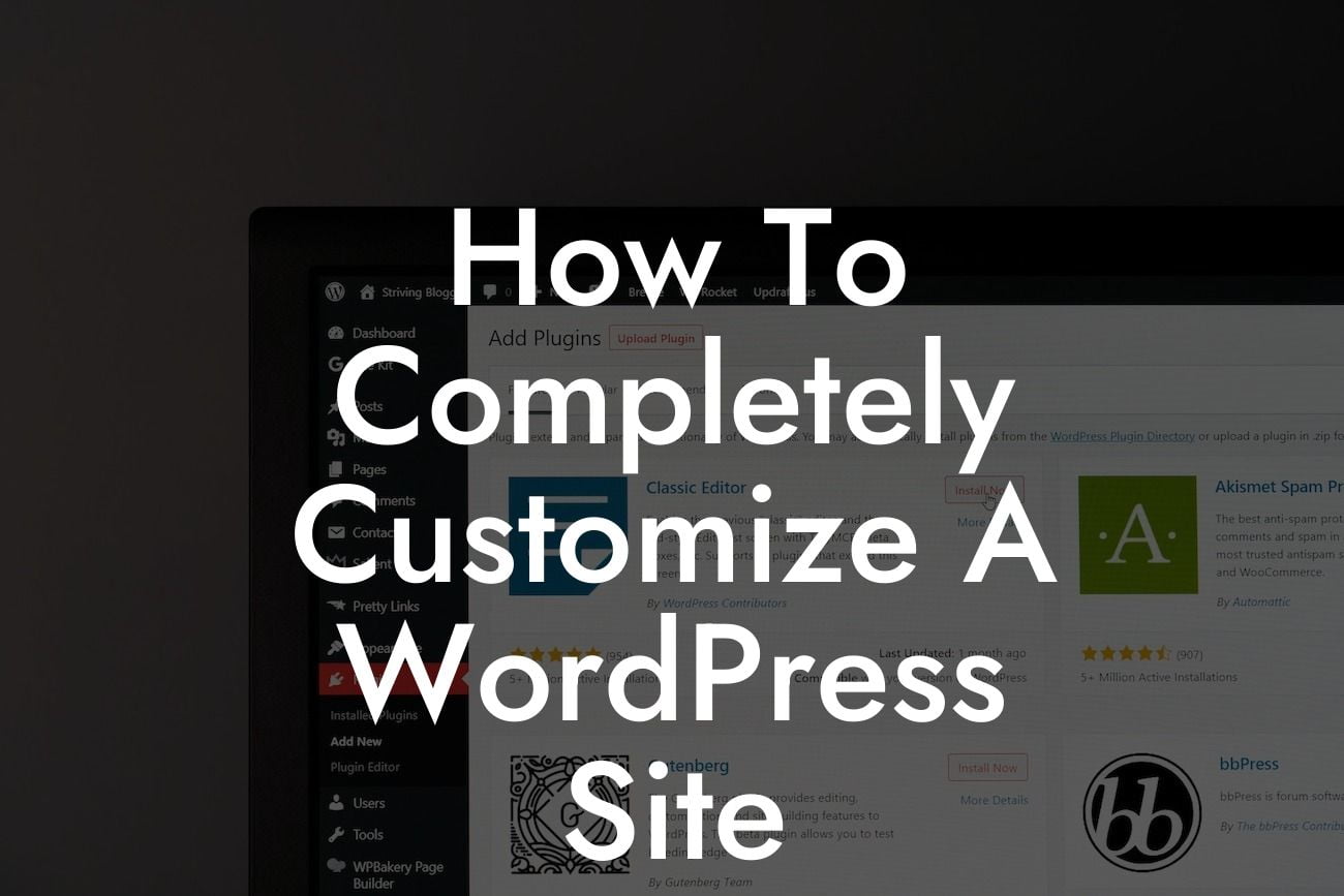 How To Completely Customize A WordPress Site
