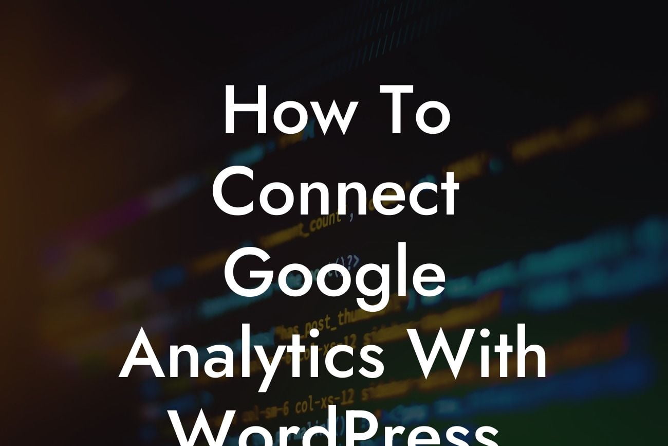 How To Connect Google Analytics With WordPress