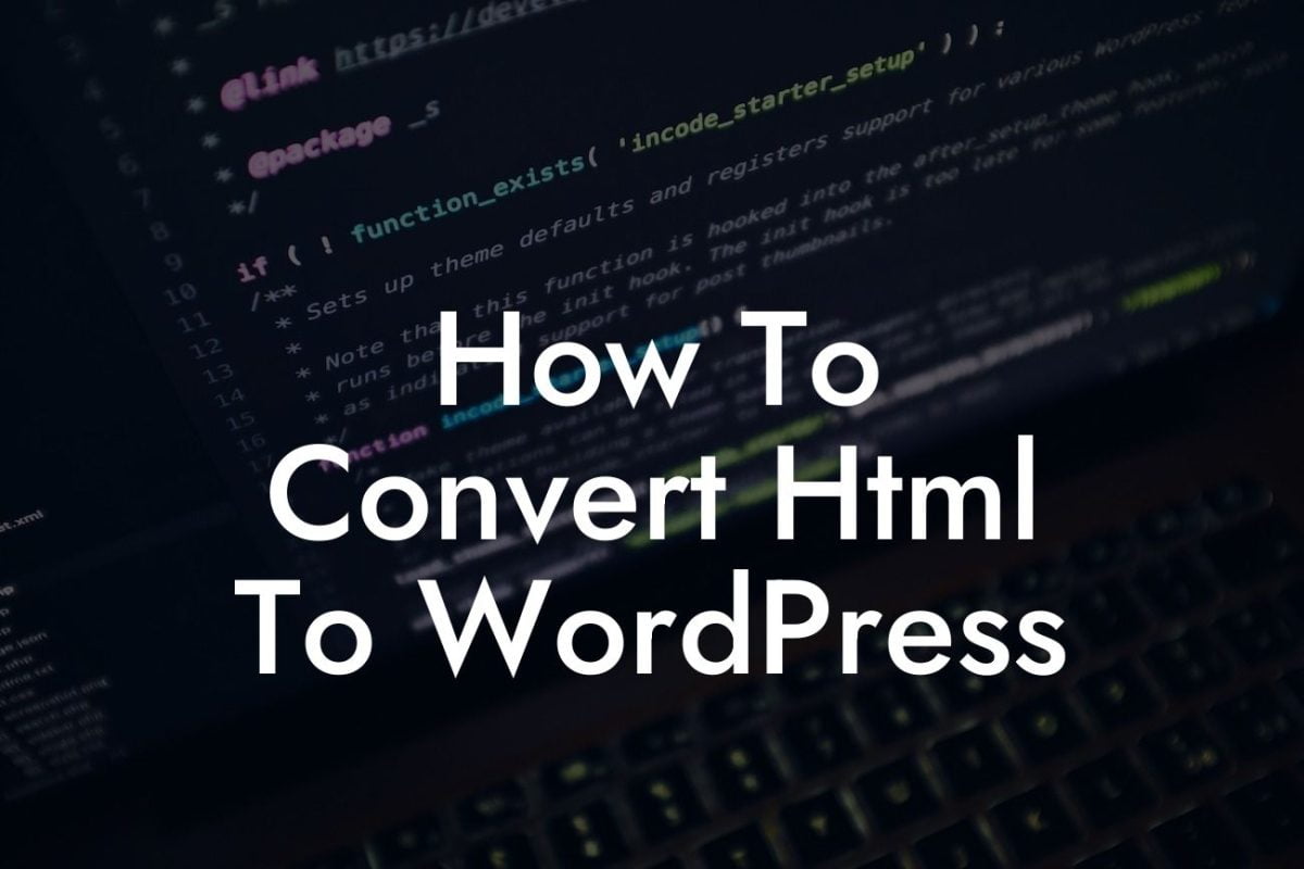 How To Convert Html To WordPress