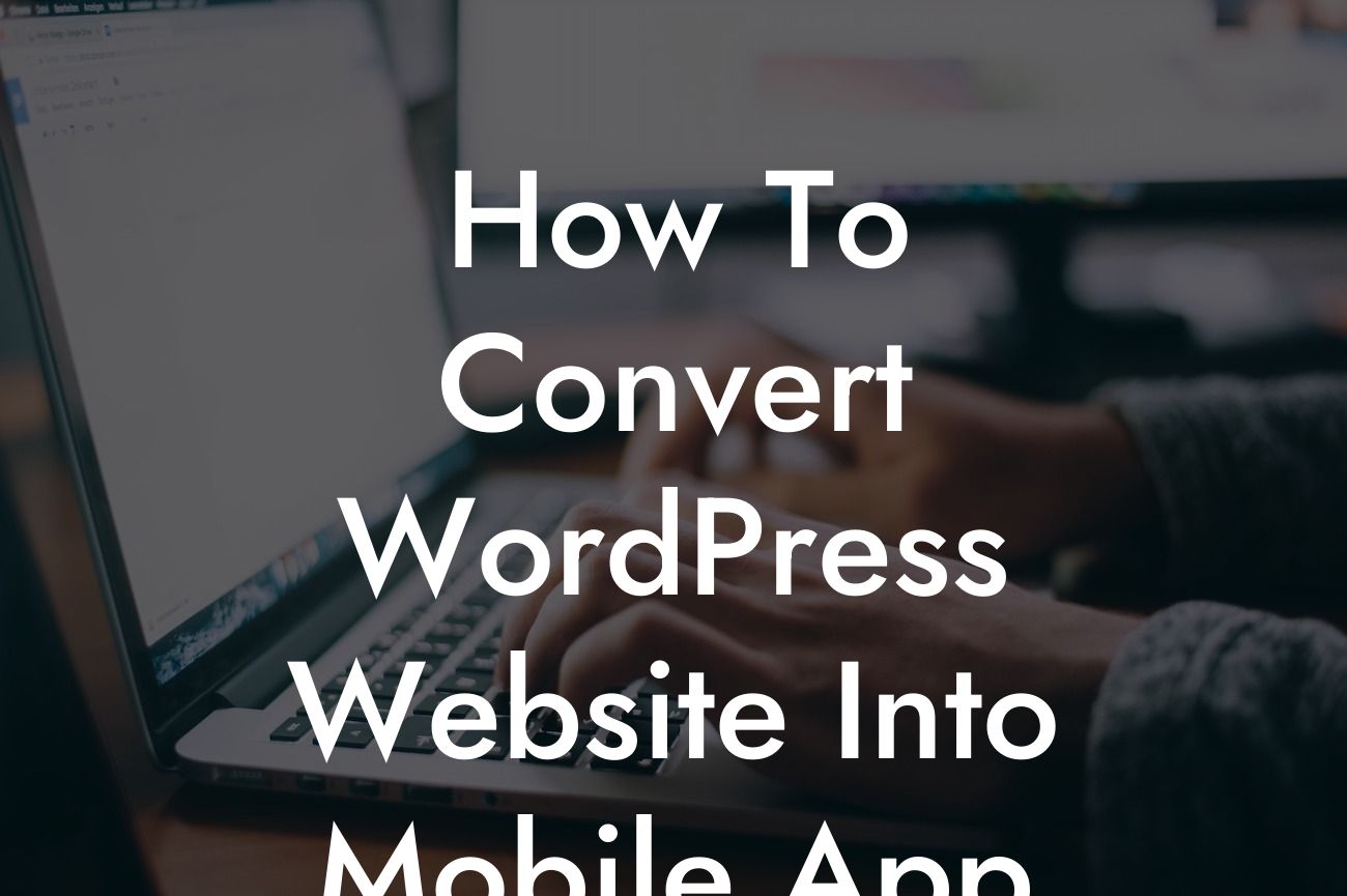 How To Convert WordPress Website Into Mobile App