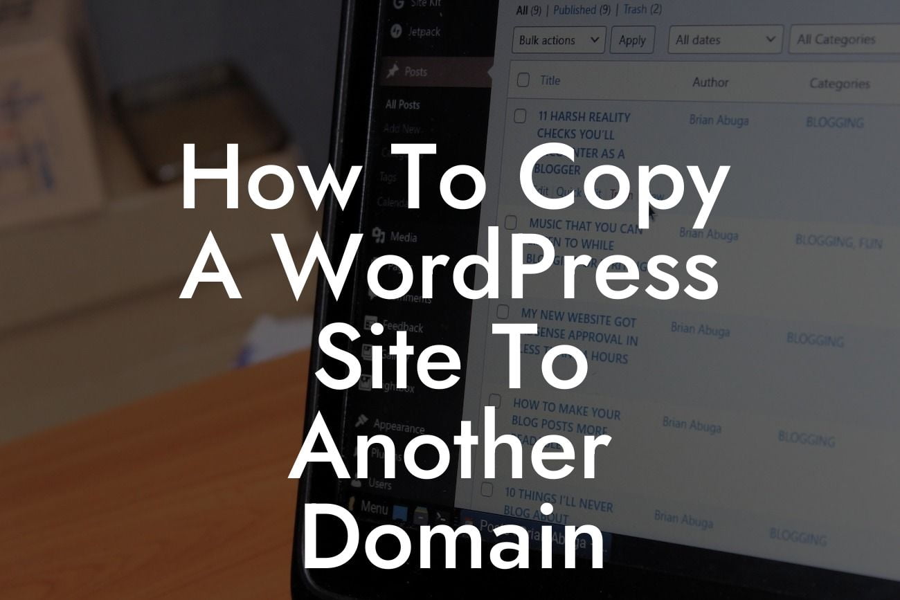 How To Copy A WordPress Site To Another Domain