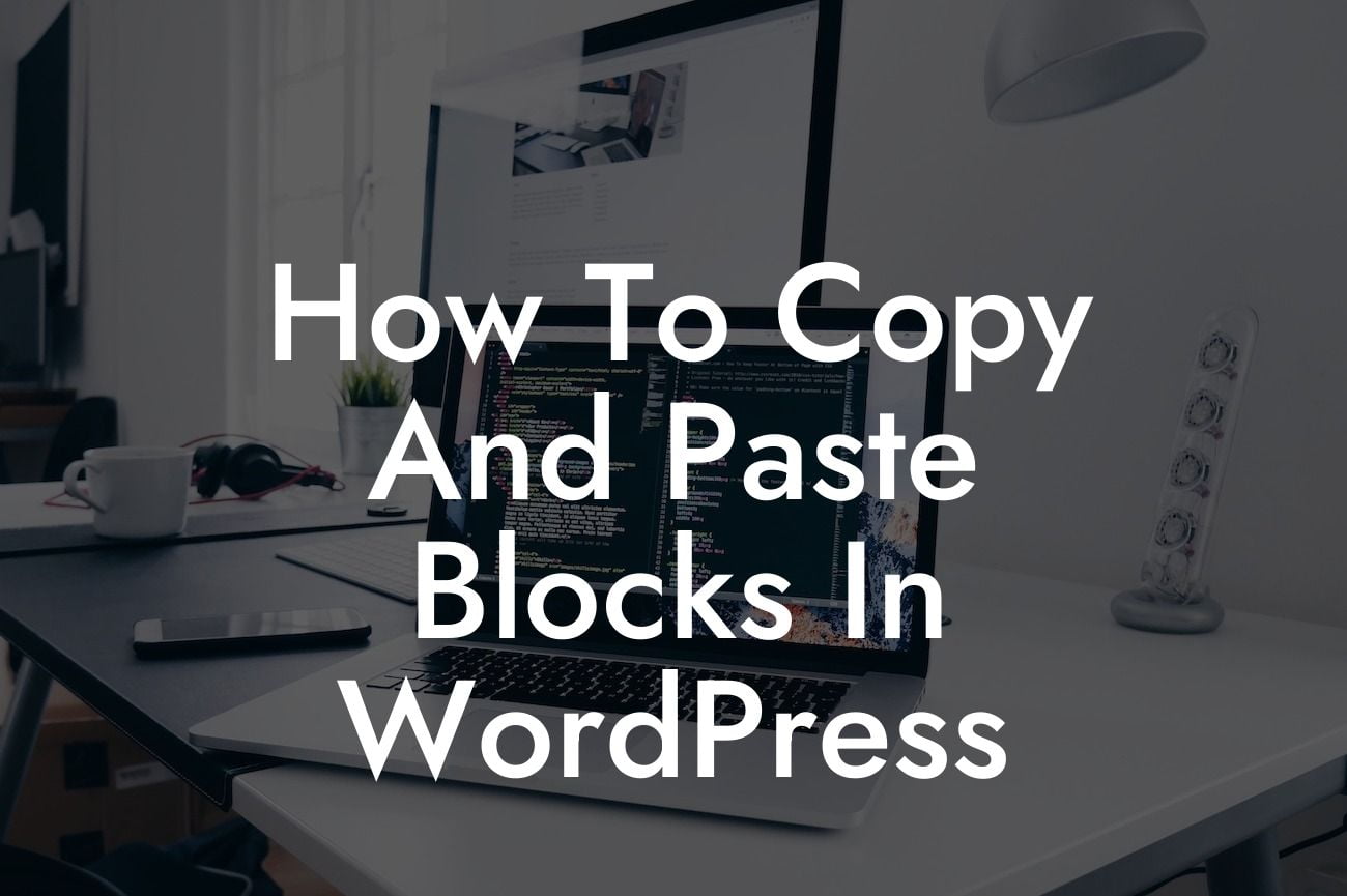 How To Copy And Paste Blocks In WordPress