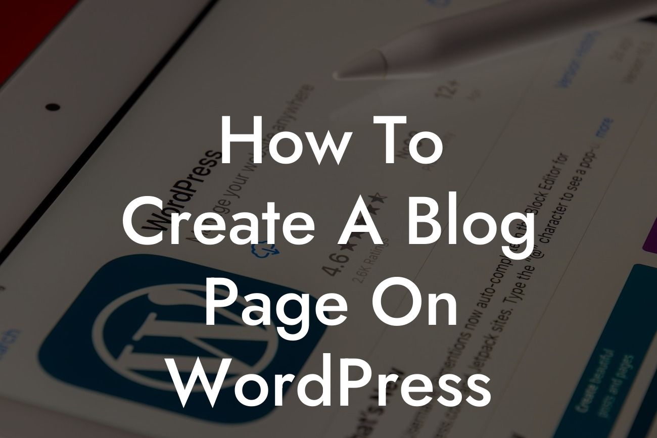 How To Create A Blog Page On WordPress
