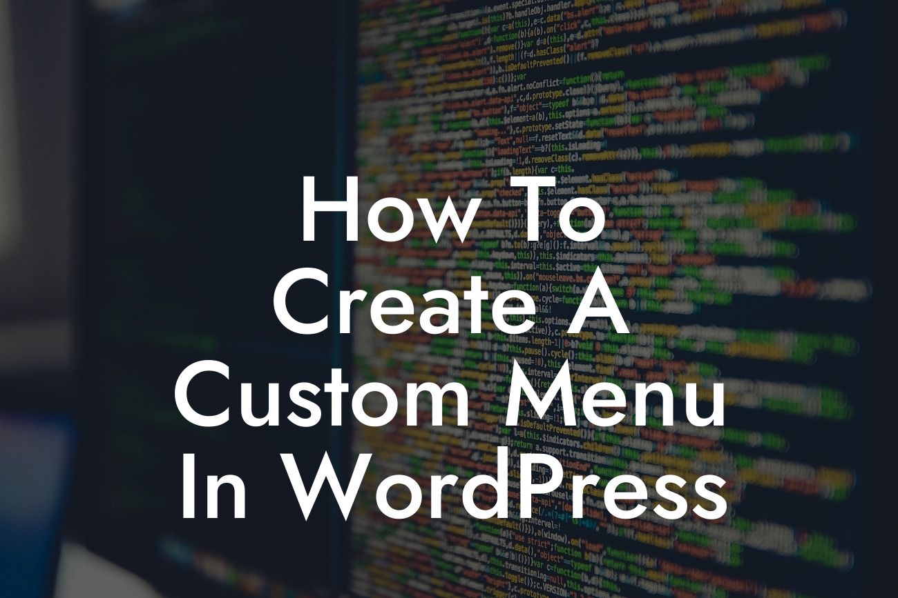 How To Create A Custom Menu In WordPress
