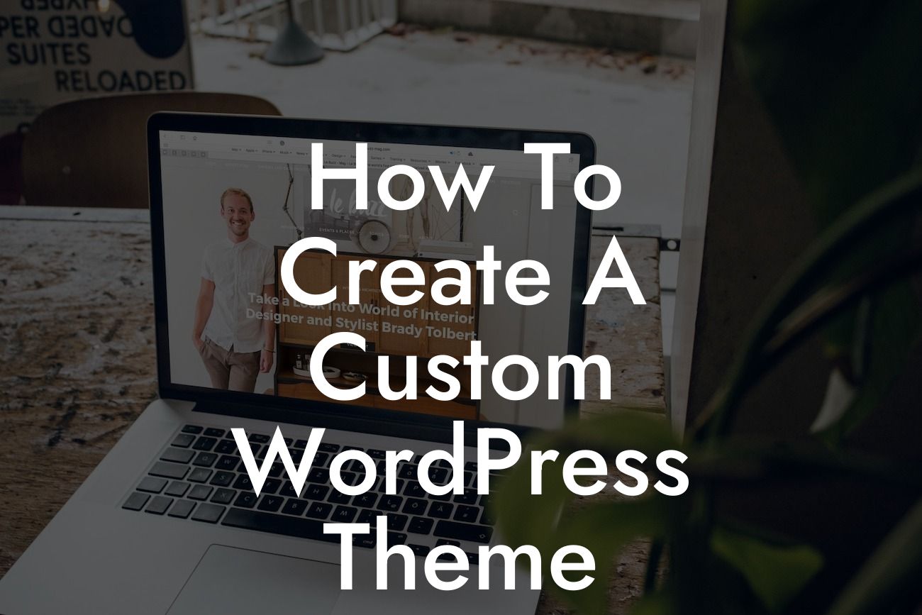 How To Create A Custom WordPress Theme