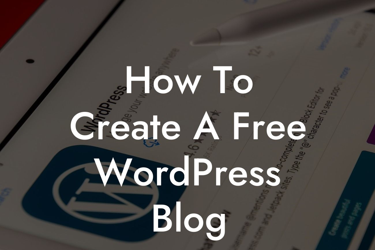 How To Create A Free WordPress Blog