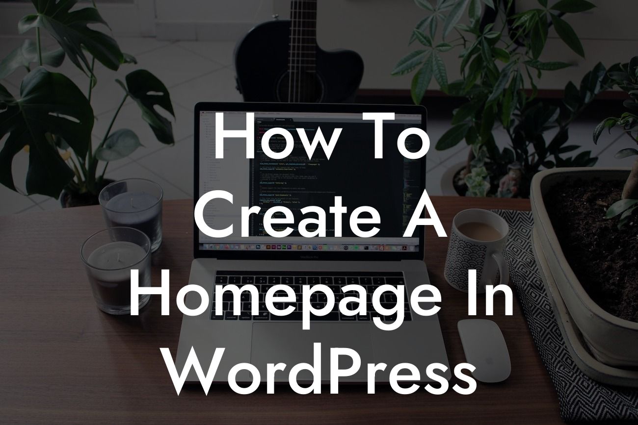 How To Create A Homepage In WordPress