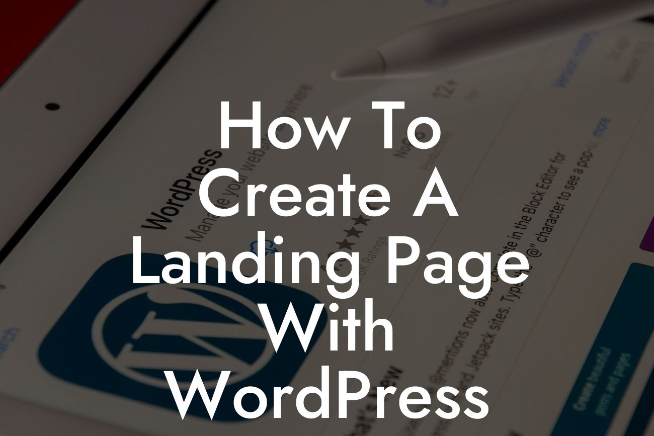 How To Create A Landing Page With WordPress