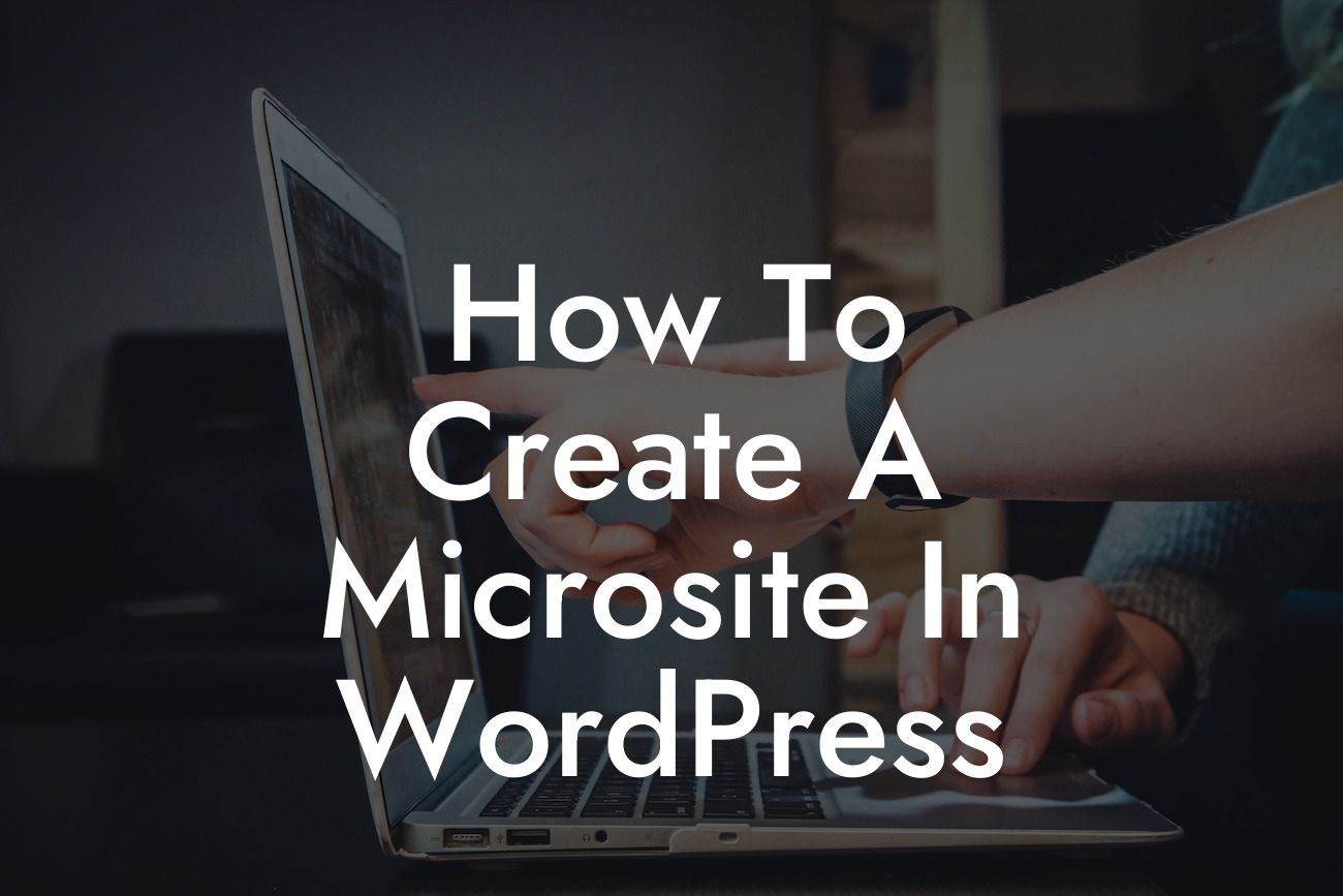 How To Create A Microsite In WordPress