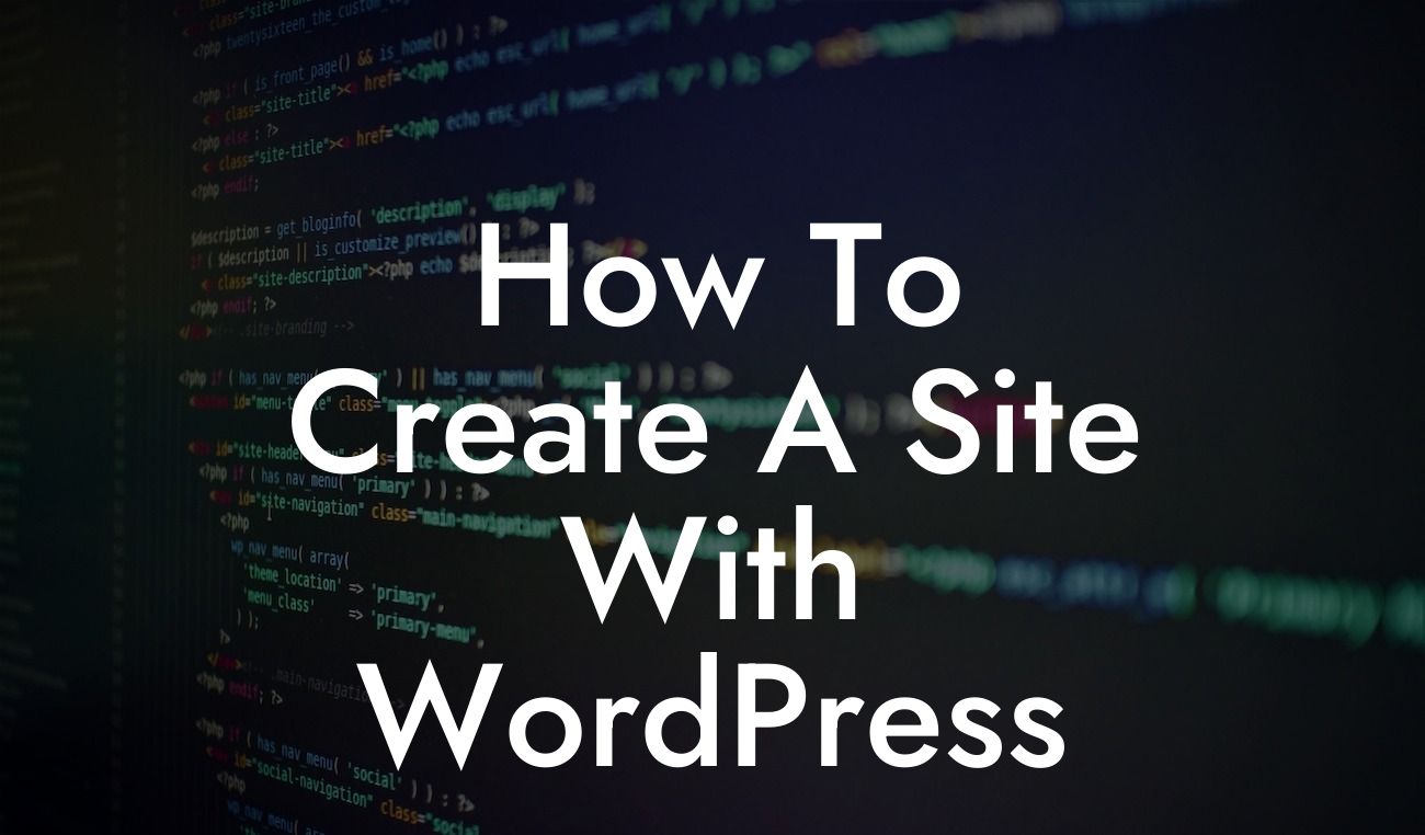 How To Create A Site With WordPress