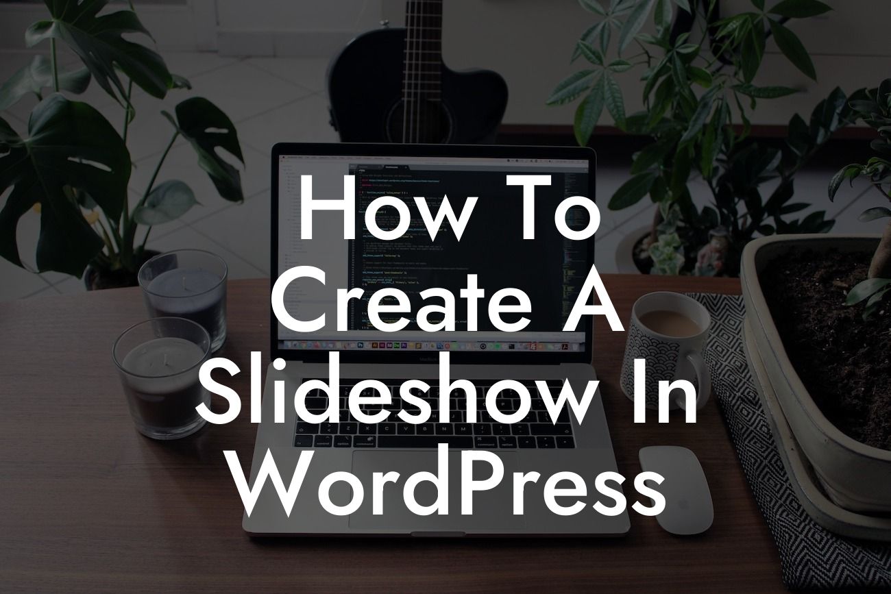 How To Create A Slideshow In WordPress