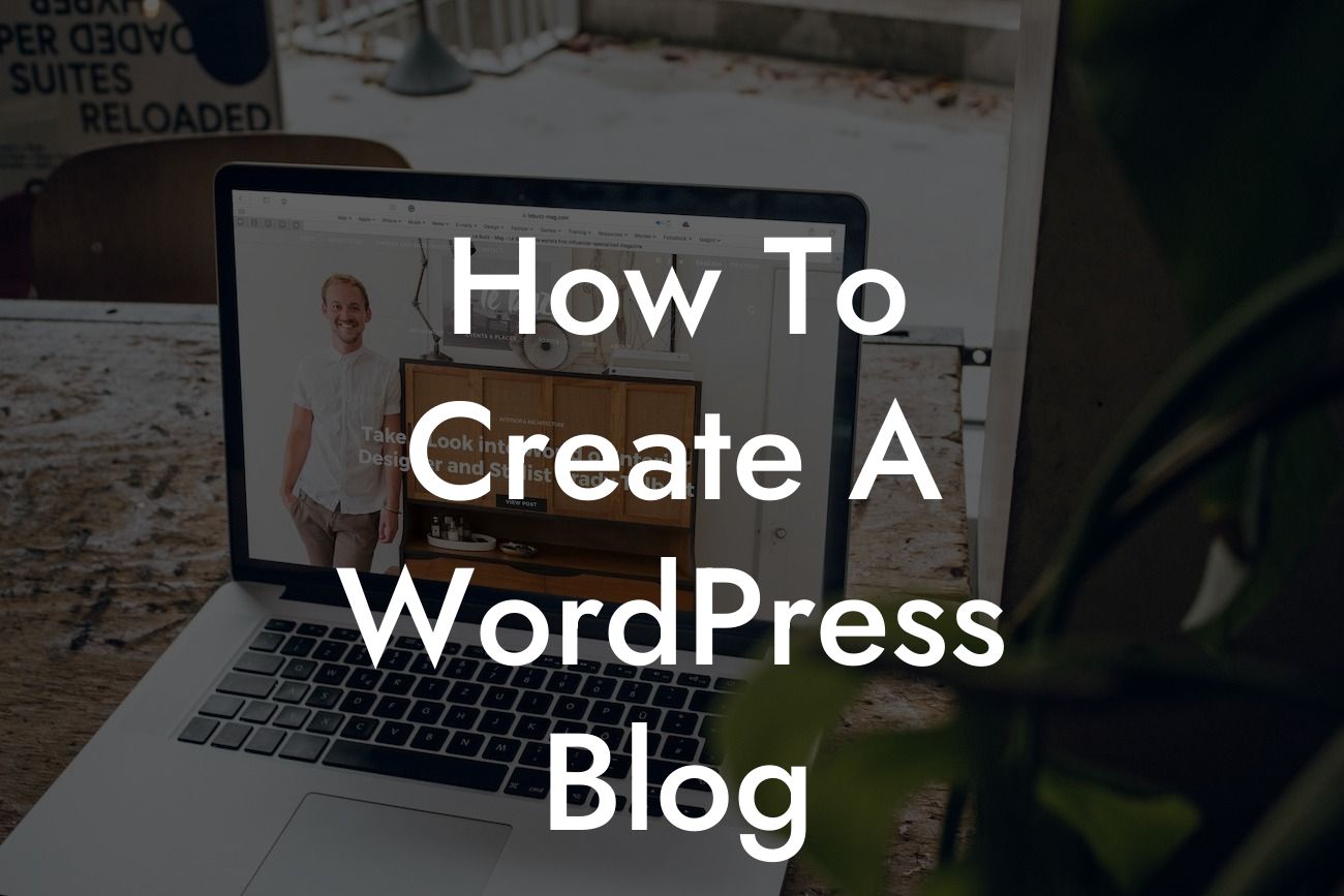 How To Create A WordPress Blog