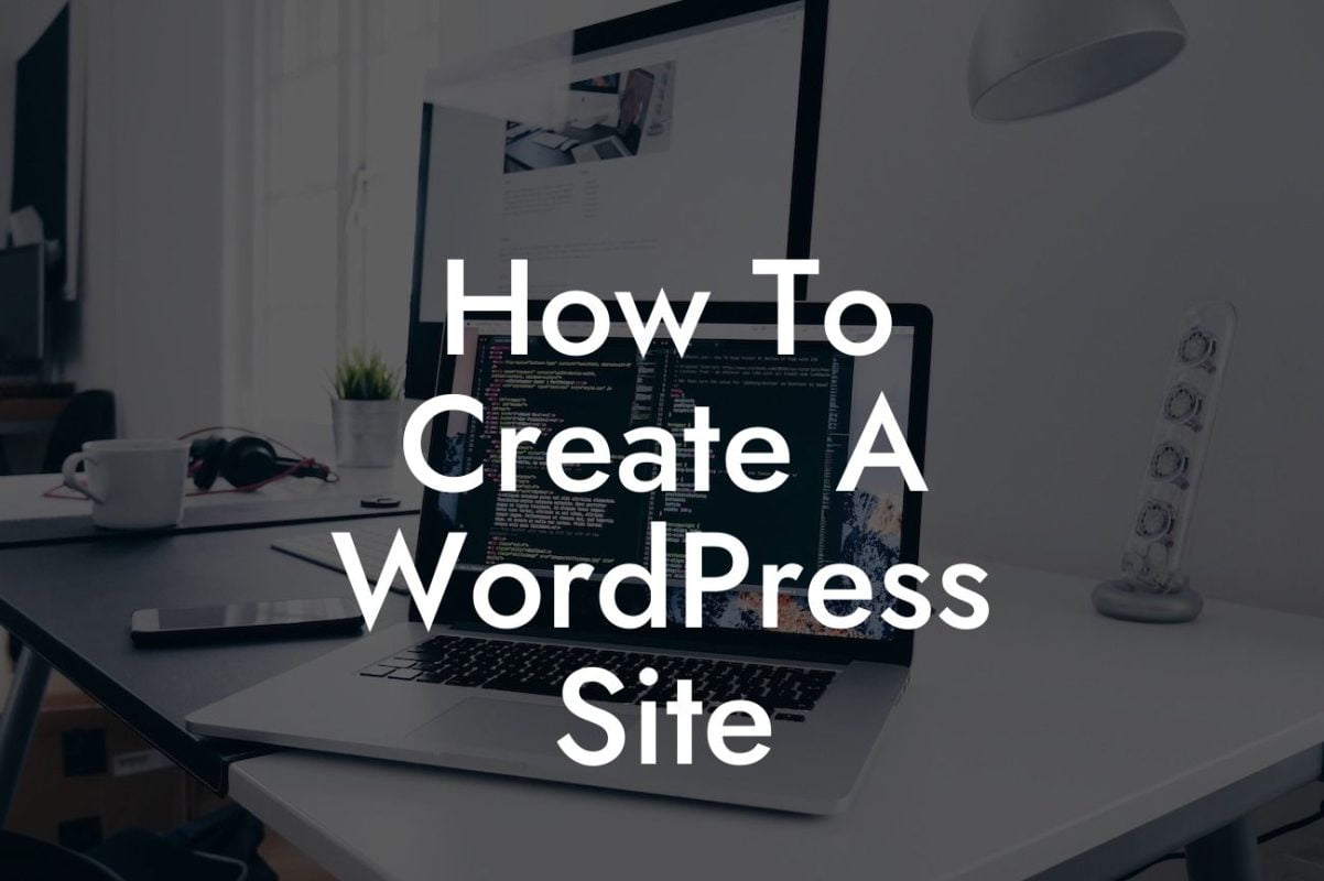 How To Create A WordPress Site