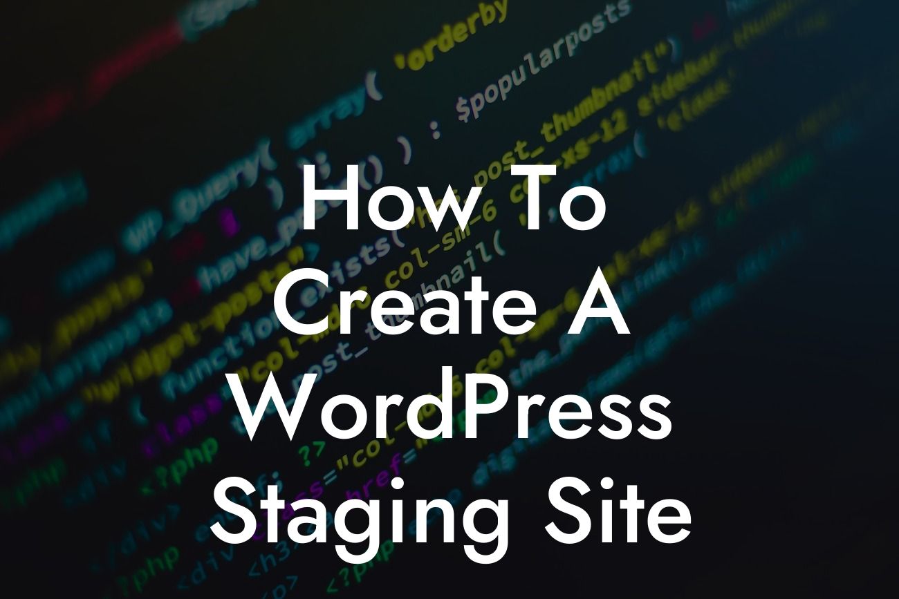 How To Create A WordPress Staging Site