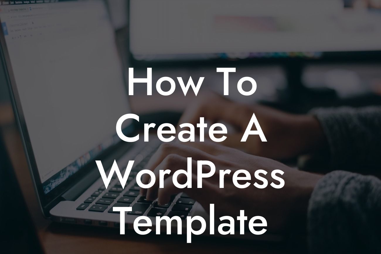 How To Create A WordPress Template
